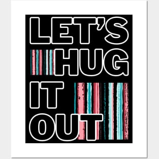 Let's Hug It Out! Posters and Art